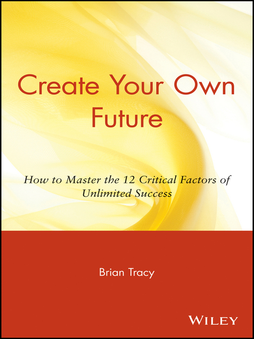 Title details for Create Your Own Future by Brian Tracy - Available